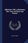 John Sandford - Affection's Gift, a Christmas, New-Year and Birth-Day Present