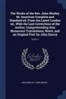 John Emory, John Wesley - The Works of the Rev. John Wesley. 3d. American Complete and Standard ed. From the Latest London ed., With the Last Corrections of the Author, Compreh