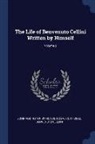 Benvenuto Cellini, Royal Cortissoz, John Addington Symonds - The Life of Benvenuto Cellini Written by Himself; Volume 2