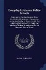 Charles Eyre Pascoe - Everyday Life in Our Public Schools: Sketched by Head-Scholars of Eton, Winchester, Westminster, Shrewsbury, Harrow, Rugby, Charterhouse: To Which Is