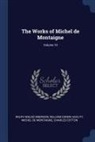 Ralph Waldo Emerson, William Carew Hazlitt, Michel Montaigne - The Works of Michel de Montaigne; Volume 10