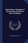 Elizabeth Oke Gordon - Saint George, Champion of Christendom and Patron Saint of England