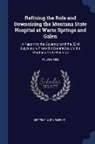 Heffelfinger Sheri S - Refining the Role and Downsizing the Montana State Hospital at Warm Springs and Galen: A Report to the Governor and the 53rd Legislature from the Comm