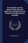 Toyne Stanley Mease - The Angevins and the Charter, (1154-1216), the Beginning of English Law, the Invasion of Ireland and the Crusades