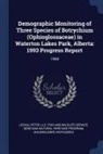 Peter Lesica, Montana Natural Heritage Program, U S Fish &amp; Wildlife Service, U S Fish and Wildlife Service - Demographic Monitoring of Three Species of Botrychium (Ophioglossaceae) in Waterton Lakes Park, Alberta: 1993 Progress Report: 1994