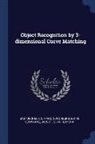 C. Marc Bastuscheck, Edith Schonberg, Jacob T. Schwartz - Object Recognition by 3-Dimensional Curve Matching
