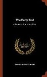 George Randolph Chester - The Early Bird: A Business Man's Love Story