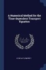 Robert D. Richtmyer - A Numerical Method for the Time-dependent Transport Equation