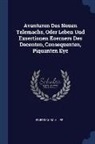 Friedrich Schiller - Avanturen Des Neuen Telemachs, Oder Leben Und Exsertionen Koerners Des Decenten, Consequenten, Piquanten Eyc