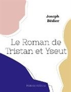 Joseph Bédier - Le Roman de Tristan et Iseut