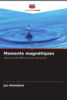 Jan Holmbäck - Moments magnétiques