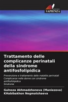 Gulnoza Akhmadzhonova (Maniezova), KHabibakhon Negmatshaeva - Trattamento delle complicanze perinatali della sindrome antifosfolipidica