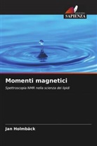Jan Holmbäck - Momenti magnetici