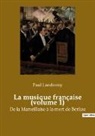 Paul Landormy - La musique française (volume 1)