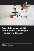 Sibtain Ahmed - Procalcitonina: utilità come biomarcatore per il sospetto di sepsi