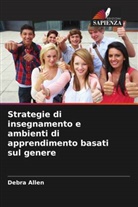 Debra Allen - Strategie di insegnamento e ambienti di apprendimento basati sul genere