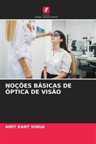 Amit Kant Singh - NOÇÕES BÁSICAS DE ÓPTICA DE VISÃO