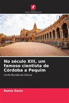 Ramiz Daniz - No século XIII, um famoso cientista de Córdoba a Pequim