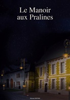 Myriam Dhupar - Le Manoir aux Pralines