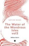 William Morris - The Water of the Wondrous Isles vol3
