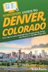 Todd Faulk, Howexpert - HowExpert Guide to Denver, Colorado