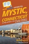 Courtney Garrett, Howexpert - HowExpert Guide to Mystic, Connecticut