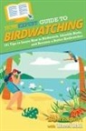 Hazel Hall, Howexpert - HowExpert Guide to Birdwatching
