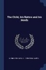 Children's Foundation, M. O'Shea - The Child, his Nature and his Needs