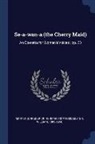 William Lester, Frederick Herman Martens - Se-a-wan-a (the Cherry Maid): An Operetta for Women's Voices: op. 73