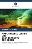Humera Khanam M, Humera Khanam M. - MASCHINELLES LERNEN UND DEEP-LEARNING-TECHNIKEN