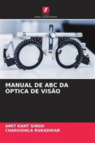 Charushila Rukadikar, Amit Kant Singh - MANUAL DE ABC DA ÓPTICA DE VISÃO
