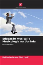 Mykhailychenko Oleh (Red., Mykhailychenko Oleh (red.) - Educação Musical e Musicologia na Ucrânia