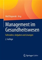 Rogowski, Wolf Rogowski - Management im Gesundheitswesen