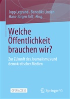Hans-Jürgen Arlt, Jupp Legrand, Benedikt Linden - Welche Öffentlichkeit brauchen wir?