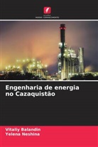 Vitaliy Balandin, Yelena Neshina - Engenharia de energia no Cazaquistão