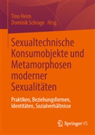 Tino Heim, Schrage, Dominik Schrage - Sexualtechnische Konsumobjekte und Metamorphosen moderner Sexualitäten