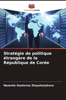 Nazerke Ganievna Zhayshylykova - Stratégie de politique étrangère de la République de Corée