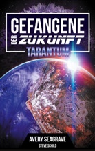 Steve Schild, Avery Seagrave - Gefangene der Zukunft