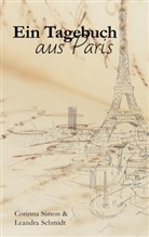 Leandra Schmidt, Corinna Simon - Ein Tagebuch aus Paris