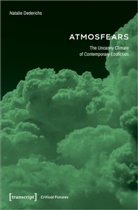 Natalie Dederichs - Atmosfears: The Uncanny Climate of Contemporary Ecofiction
