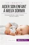 50minutes, Céline Faidherbe, Dominique van der Kaa, Céline Faidherbe, Dominique Van Der Kaa - Aider son enfant à mieux dormir - Première partie