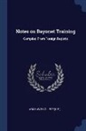 Army War College (U S - Notes on Bayonet Training: Compiled From Foreign Reports