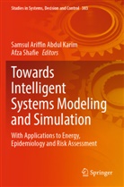 Samsul Ariffin Abdul Karim, Samsul Ariffin Abdul Karim, Shafie, Afza Shafie - Towards Intelligent Systems Modeling and Simulation