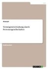 Anonym, Anonymous - Vermögensverwaltung durch Personengesellschaften