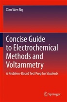 Xian Wen Ng - Concise Guide to Electrochemical Methods and Voltammetry