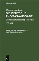 Thomas von Aquin, Thomas von Aquin, Dominikanerprovinz Teutonia e. V., Dominikanerprovinz Teutonia e.V. - Thomas von Aquin: Die deutsche Thomas-Ausgabe - Band 29: Die Sakramente. Taufe und Firmung