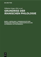Wilh. Geiger, Wilhelm Geiger, Ernst Kuhn - Grundriß der iranischen Philologie - Band 1, Abteilung 1: Vorgeschichte der iranischen Sprachen, Awestasprache und Altpersisch, Mittelpersisch