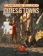 Richard Green, Tim Hitchcock, Sarah Madsen, Richard Green, Sebastian Rombach, Sarah Madsen... - Campaign Builder: Cities and Towns (5e)