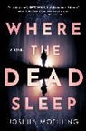 Joshua Moehling - Where the Dead Sleep