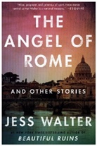 Jess Walter - The Angel of Rome
